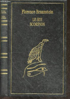 Le Roi Scorpion - Roman - Braunstein Florence - 1994 - Other & Unclassified