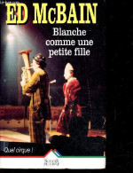 Blanche Comme Une Petite Fille - Quel Cirque ! - Mcbain Ed - Daniel J. Mailliard - 1996 - Sonstige & Ohne Zuordnung