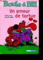 Boule & Bill - Un Amour De Tortue - D'Après Roba - A Partir De 7 Ans - Jean Roba, Fanny Joly - 2007 - Sonstige & Ohne Zuordnung