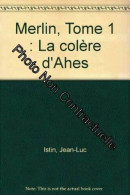 Merlin Tome 1 : La Colère D'Ahes - Otros & Sin Clasificación