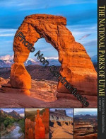 The National Parks Of Utah: A Journey To The Colorado Plateau (A 10x13 Book©) - Other & Unclassified