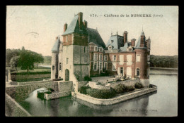 45 - CHATEAU DE LA BUSSIERE - CARTE ANCIENNE COLORISEE - Autres & Non Classés