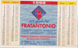 Calendarietto - Arti Grafiche - Fratantonio - Pachino - Siracusa - Anno 1998 - Kleinformat : 1991-00