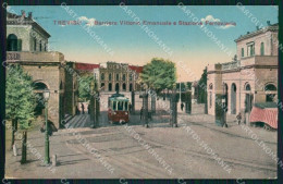 Treviso Città Barriera Vittorio Emanuele Stazione Tram Cartolina VK4224 - Treviso