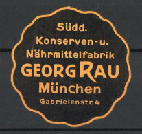 Präge-Reklamemarke Südd. Konserven- Und Nährmittelfabrik Georg Rau, Gabrielenstr. 4, München  - Cinderellas