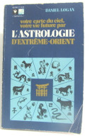 Votre Carte Du Ciel Votre Vie Future Par L'astrologie D'extrême Orient - Psicologia/Filosofia