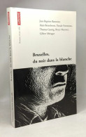 Bruxelles Du Noir Dans La Blanche - Andere & Zonder Classificatie