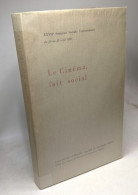 Le Cinéma Fait Social XXVIIe Semaine Sociale Universitaire Du 20 Au 25 Avril 1959 - Cinéma/Télévision