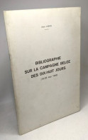 Bibliographies Sur La Campagne Belge Des Dix-huit Jours (10-28 Mai 1940) - Histoire