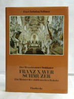 Der Wessobrunner Stukkator Franz Xaver Schmuzer. Ein Meister Des Süddeutschen Rokoko Von Vollmer, Eva, Christina  - Ohne Zuordnung