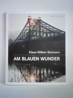 Am Blauen Wunder Von Sitzmann, Klaus Willem (Hrsg.) - Zonder Classificatie
