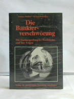Die Bankierverschwörung. Die Machtergreifung Der Hochfinanz Und Ihre Folgen Von Mullins, Eustace / Bohlinger, Roland - Unclassified