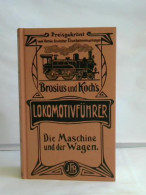 Die Maschine Und Der Wagen Von (Brosius Und Koch's Lokomotivführer) - Non Classés