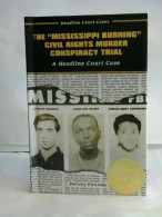 The 'Mississippi Burning' Civil Rights Murder Conspiracy Trial. A Headline Court Case  Von Fireside, Harvey - Unclassified