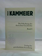 Die Fälschung Der Deutschen Geschichte, Band I Von Kammeier, Wilhelm - Non Classés