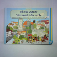 Oberlausitzer Wimmelbilderbuch. Die Reise Von August Dem Starken Von Dresden In Die Oberlausitz Von Westphal, Michael - Unclassified