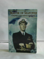 Master Of Seapower. A Biography Of Fleet Admiral Ernest J. King Von Buell, Thomas B. - Unclassified