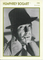 AUTRES COLLECTIONS CINEMA FILMOGRAPHIE PHOTO-FICHE HUMPHREY BOGART ETATS-UNIS 1945 - Fotos