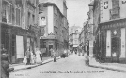 CHERBOURG - Place De La Révolution Et La Rue Tour Carrée - Cherbourg