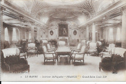 Transports > Bateaux > Paquebots Le Havre Interieur Du Paquebot FRANCE Grand Salon Louis XIV 05 - Piroscafi