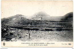 93 - EXPLOSION De SAINT DENIS - 4 Mars 1916 - Partie Du Fort Qui A Sauté   ( Seine Saint Denis ) - Saint Denis