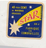 G G 256 /  ETIQUETTE DE FROMAGE  STAR   FABRIQUE EN COMBRAILLES 23 J. - Quesos