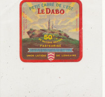 G G 264 /  ETIQUETTE DE FROMAGE  PETIT CARRE DE L'EST  LE DABO  UNION LAITIERE DE LORRAINE - Quesos