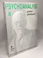 Psychoanalyse 8. Praxis Pratiques. La Magie Des Mots. La Relation Freud-ferenczi. Simple Appareil. Une Impasse De La Psy - Psychologie & Philosophie