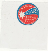 G G 269 /  ETIQUETTE DE FROMAGE  ST DIZIER  STAR  FABRIQUE EN  COMBRAILLES 23 J. - Quesos