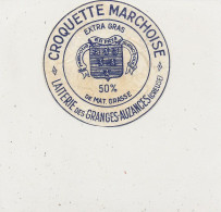 G G 270 /  ETIQUETTE DE FROMAGE  CROQUETTE MARCHOISE  LAITERIE DES GRANGES-AUZANCES (CREUSE) - Formaggio