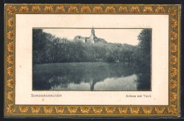 AK Sondershausen / Thüringen, Schloss Mit Teich  - Sondershausen