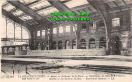 R425785 La Grande Guerre. Arras. Interior Of The Railway Station. Improvised Def - World