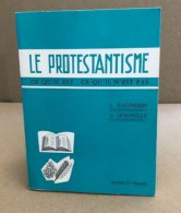 Le Protestantisme / Ce Qu'il Est - Ce Qu'il N'estpas - Religión