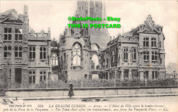 R425790 La Grande Guerre. Arras. The Town Hail After The Bombardement Seen From - World