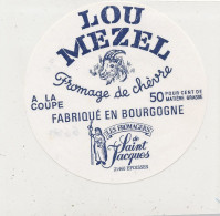 G G 272 /  ETIQUETTE DE FROMAGE  DE CHEVRE  LOU MEZEL  LES FROMAGERS DE SAINT JACQUES  EPOISSES COTE D'OR - Cheese