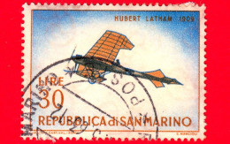 SAN MARINO - Usato - 1962 - Storia Dell'aeroplano -  Aerei - Hubert Latham, 1909 - 30. L - Gebruikt