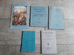 5 Petits Livres Religieux Catéchisme Simplifié Vie De Ste Camille De Lellis Ste Apolline Cantiques St Jean - Religione