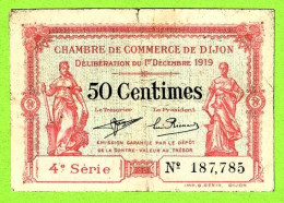 FRANCE / CHAMBRE De COMMERCE De DIJON/ 50 CENT. / 1er DECEMBRE  1919 / N° 187,785 / 4eme SERIE - Camera Di Commercio