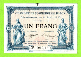 FRANCE / CHAMBRE De COMMERCE De DIJON / 1 FRANC. / 8 AOÛT  1915 / N° 002,160 / SERIE - Handelskammer