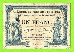 FRANCE / CHAMBRE De COMMERCE De DIJON / 1 FRANC. / 6 MARS 1916 / N° 175,122 / 2 Eme SERIE - Cámara De Comercio