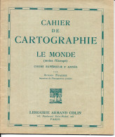 EH61 - CAHIER DE GEOGRAPHIE LIBRAIRIE ARNAUD COLIN - LE MONDE SANS L'EUROPE - 40 PAGES - ENVIRON 1939 - Diplômes & Bulletins Scolaires