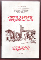 LIVRE . PAYS BASQUE . " ARBONNE " . " ARBONA " . SOUS LA DIRECTION DE H. LAMANT-DUART - Réf. N°296L - - Pays Basque