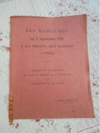 Les Massacres Du 2 Septembre 1792 A La Prison Des Carmes A Paris. Reproduction Du Manuscrit De Lapize De La Pannonie - Histoire