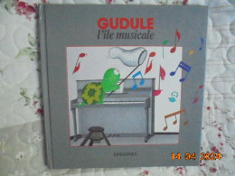 Gudule - L'île Musicale - Chaudet, Magali - Epigones 1993 - 9782736640279 - Sonstige & Ohne Zuordnung