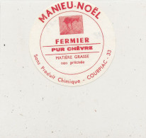 G G 289 /  ETIQUETTE DE FROMAGE  PUR CHEVRE  MANIEU -NOEL  COURPIAC  33 - Fromage