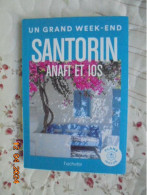 Un Grand Week-End À Santorin - Anafi Et Ios. Hachette 2024 - 9782017882947 - Tourisme