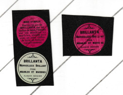 Lot De 3 étiquettes - " BRILLANTA " Cire Pour Meubles Et Marbres  - Publicité   (B314) - Andere & Zonder Classificatie