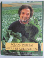 Roland Pierroz - Mille Et Une Saveurs. Ses Meilleurs Recettes / éd. Roland Pierroz-Hotel Rosalp, 1993 - Gastronomie