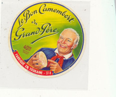 G G 311 /  ETIQUETTE DE FROMAGE  CAMEMBERT LE BON CAMEMBERT DU GRAND PERE 40% FABRIQUE EN TOURAINE 37 H. (37) - Cheese