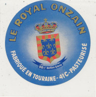 G G 315 /  ETIQUETTE DE FROMAGE  LE ROYAL ONZAIN  FABRIQUE EN TOURAINE  41 C.  . - Cheese